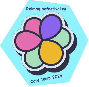 The logomark of the Reimagine Festival, a stylized flower, the petals of which are shaped like droplets or balloons. It is set in a wonky hexagon, with text above the logo reading "Reimaginefestival.ca" and text below reading "Care Team 2026".